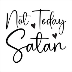 Not today Satan SVG
