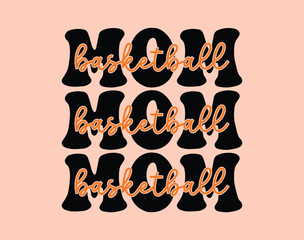 Basketball Mom T-Shirt and apparel design. mom SVG t shirt, mom SVG cut file, Mother’s Day Hand drawn lettering phrase, Isolated, typography, trendy Illustration for prints on posters and cards