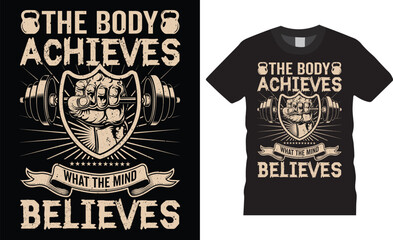 Inspiring motivational gym t-shirt design vector template. the body achives what the mind believes