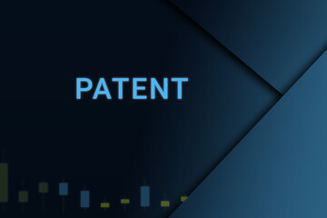 patent  background. Illustration with patent  logo. Financial illustration. patent  text. Economic term. Neon letters on dark-blue background. Financial chart below.ART blur - obrazy, fototapety, plakaty