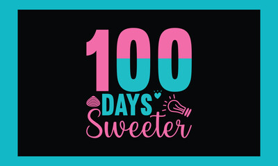 Fototapeta premium 100 Days Sweeter Svg File