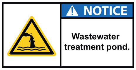 Wastewater treatment pond,drain,chemical water,sign  notice