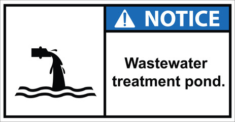Wastewater treatment pond,drain,chemical water,sign  notice