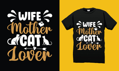 Wife Mother Cat Lover  Funny  SVG Typography Pets T-shirt  Design Vector File. Lettering Illustration And Printing for T-shirt, Banner, Poster, Flyers, Etc.