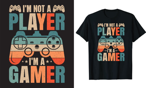 I'm not a player I'm a gamer t-shirt design Template. Vintage retro Gaming t-shirt design. Gamer t-shirt design quotes.