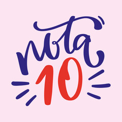 Nota 10. Note 10 in brazilian portuguese. Modern hand Lettering. vector.