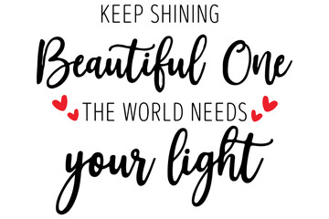 Keep Shining Beautiful one the world needs your light Svg, Might Be Makeup Might Be Snacks Svg, Makeup Bag SVG, Funny Cosmetic Bag Svg, Makeup Gift SVG, Quote Saying, Cut Files for Cricut, 