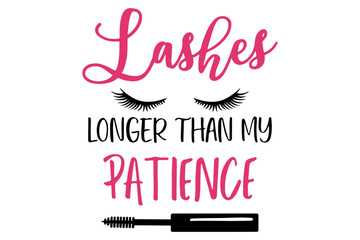 Lashes Longer Than My Patience SVG, Makeup Bag SVG, Makeup Svg, Cosmetic Bag Svg, Canvas Bag Svg, Tote Bag Svg, Digital Download, svg files for cricut