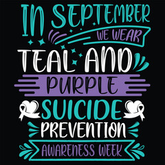 Suicide Prevention Awareness T-Shirt, Suicide Vector t-shirt Design, Suicide awareness typography t-shirt design