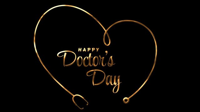 Happy Doctors Day Handwritten animated text in gold color on the black background with stethoscope love. Lettering concet video with text Happy Doctors Day.30 march - World Doctors Day