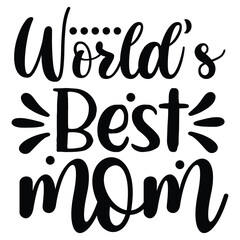 World's best mom Mother's day shirt print template, typography design for mom mommy mama daughter grandma girl women aunt mom life child best mom adorable shirt