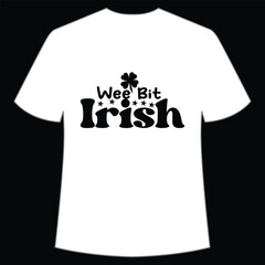 Wee bit Irish Happy St Patrick's day shirt print template, St Patrick's design, typography design for Irish day, women day, lucky clover, Irish gift