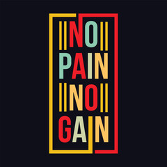 No pain no gain quote Typography T Shirt Design