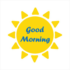 Good morning sunshine symbol with morning yellow sun. Good Morning blue lettering text, for card, print, poster. Hand drawn lettering good morning, Vector illustration.