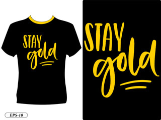 Stay gold typography design t-shirt