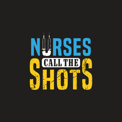 Nurses call the shots - nurse t shirt design