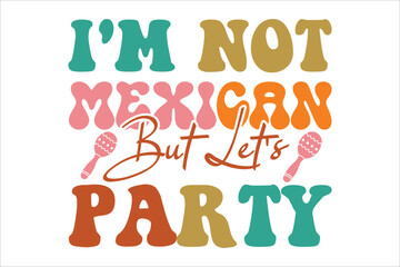 i'm not mexican but let's party