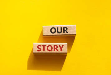 Our story symbol. Wooden blocks with words Our story Beautiful yellow background. Business and Our story concept. Copy space.