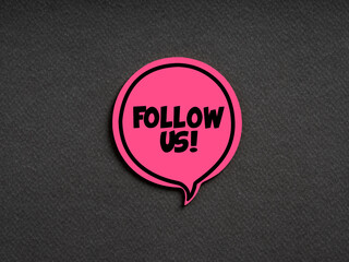 The word follow us on pink speech bubble on black background. Follow us business technology social...