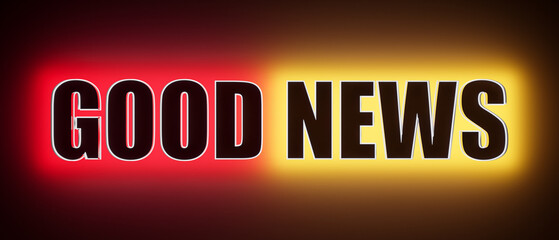 Good News. Colored glowing banner with the text good news. Positive emotion, announcement message, motivation, inspiration, news event and communication.