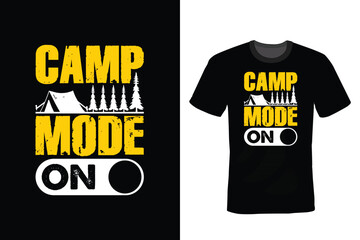 Obraz premium Camp Mode On. Camping T shirt design, vintage, typography