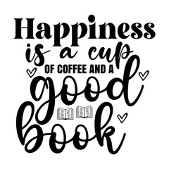 Happiness is a cup of coffee and a good book