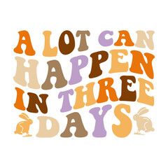 A lot can happen in three days