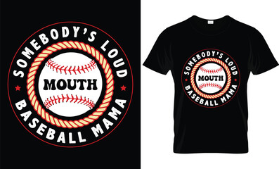 Somebody’s Loud Mouth Baseball Mama T Shirt Design.