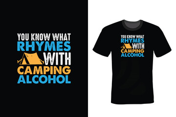 You Know What Rhymes With Camping Alcohol, Camping T shirt design, vintage, typography