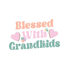 Fototapeta na wymiar Blessed With Grandkids