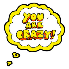 you are crazy thought bubble cartoon symbol