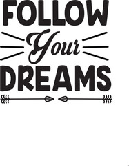 Follow Your Dreams
