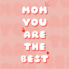 Fototapeta premium mom you are the best typography design.