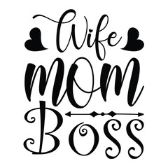 Wife mom boss Mother's day shirt print template, typography design for mom mommy mama daughter grandma girl women aunt mom life child best mom adorable shirt