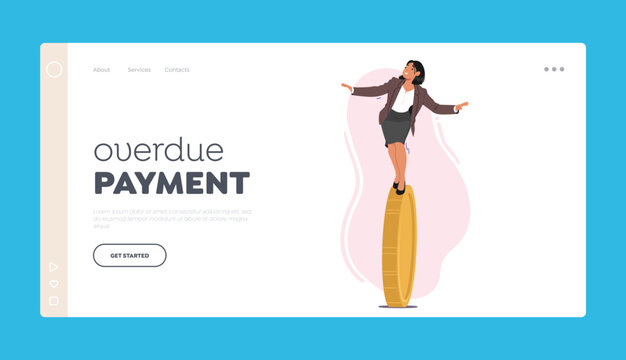 Overdue Payment Landing Page Template. Female Character Balancing On Coin. Financial Instability And Insecurity, Risk