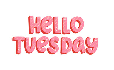 Cute Hello Tuesday typography tag for social media or weekly planner. Days of the week. Handwriting composition