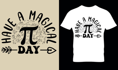 Have a magical pi day. pi day t shirt, science , math day