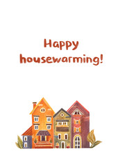 A greeting card with the text of a Happy housewarming. Moving to a new house