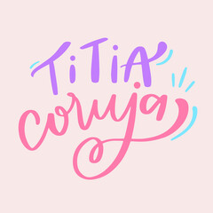 Titia coruja. auntie owl in brazilian portuguese. Modern hand Lettering. vector.