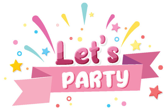 Lets party message for banner or poster design