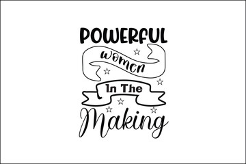 powerful women in the making