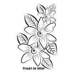 Biblical Phrase with Floral Design. Christian typography for print or use as poster, card, flyer or T shirt