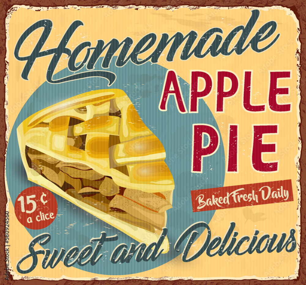 Wall mural vintage homemade apple pie metal sign.slice of pie with apple fillings retro poster 1950s style.