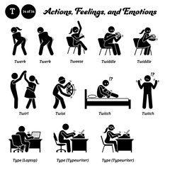 Stick figure human people man action, feelings, and emotions icons alphabet T. Twerk, tweeze, twiddle, twirl, twist, twitch, type, laptop, and typewriter. ..