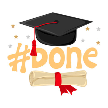 Hashtag done. Handwritten text with graduation cap and scroll of diploma. Element for degree ceremony and educational programs design. Vector illustration
Hashtag done. Handwritten text with graduatio