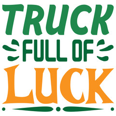 Naklejka premium Truck Full Of Luck St.Patrick’s Day SVG Design Vector File. 