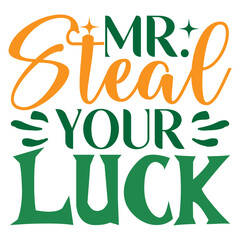 Fototapeta premium Mr. Steal Your Luck St.Patrick’s Day SVG Design Vector File.