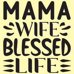 Mama Wife Blessed Life Mother's Day SVG Design Vector File.