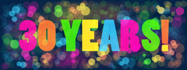 30 YEARS! colorful vector banner with bokeh background