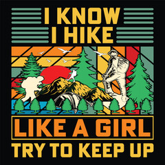I Know I Hike Like A Girl Try To Keep Up T-Shirt, Vintage Hiking T-Shirt, Adventure T-Shirt, Mountain T-Shirt, Retro T-Shirt.